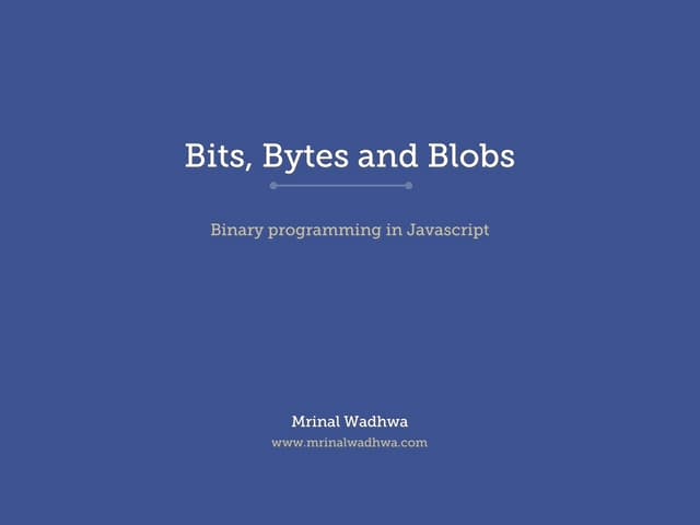 Bits, Bytes and Blobs | PDF | Programming Languages | Computing