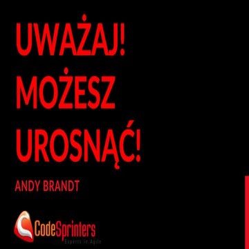 Uważaj! Możesz urosnąć!