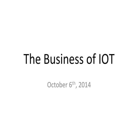 The Business of IoT - Kickoff Slides