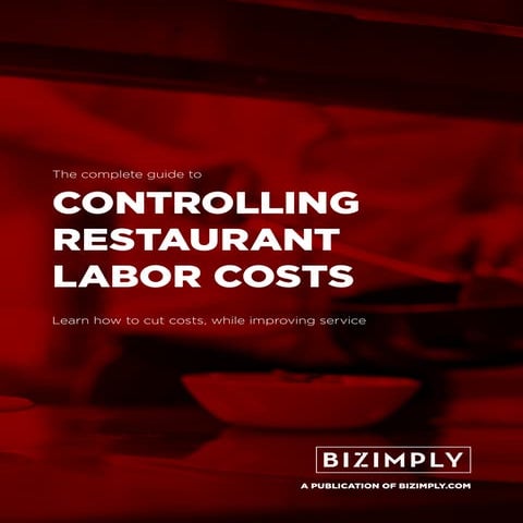 The Complete Guide To Controlling Restaurant Labor Costs