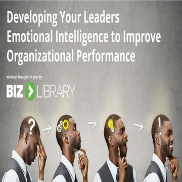 Developing Your Leaders’ Emotional Intelligence to Improve Organizational Per...