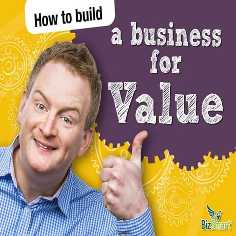 How to build a business for Value
