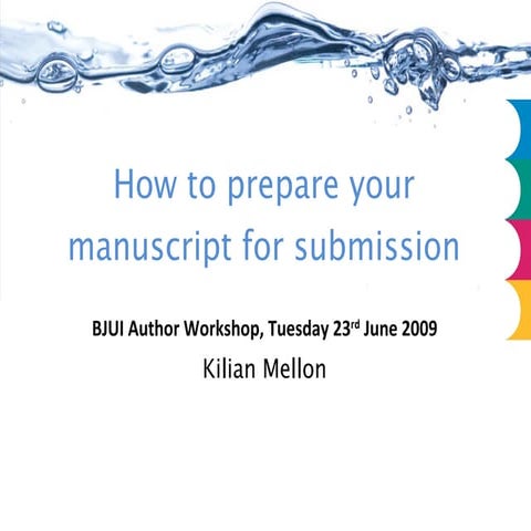 How to Prepare your Manuscript for Submission BJUI Author Workshop July 2009 ...