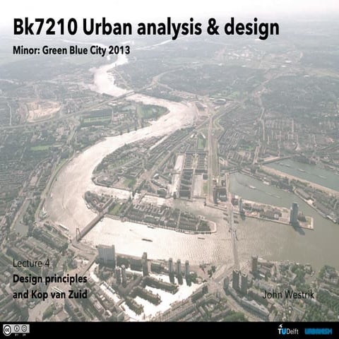 BK 7210 Design principles urbanism and Kop van Zuid – ir. John Westrik