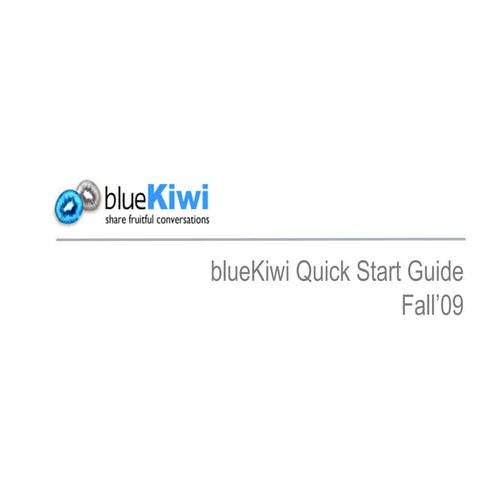 blueKiwi Fall09 Quick Start Guide