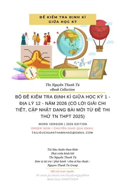 BỘ ĐỀ KIỂM TRA ĐỊNH KÌ GIỮA HỌC KỲ 1 - ĐỊA LÝ 12 - NĂM 2026 (CÓ LỜI GIẢI CHI TIẾT, CẬP NHẬT DẠNG BÀI MỚI TỪ ĐỀ THI THỬ TN THPT 2025).pdf
