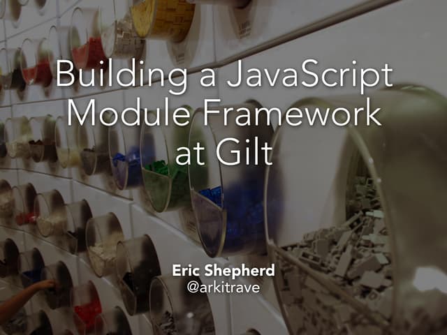 Building a JavaScript Module Framework at Gilt