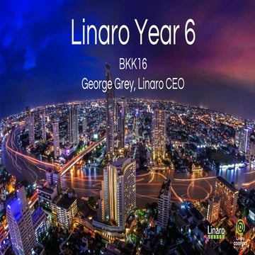 BKK16-100K1 George Grey, Linaro CEO Opening Keynote