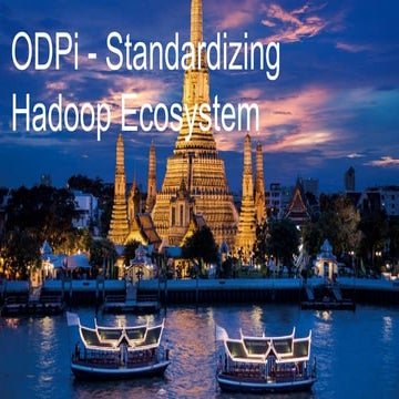 ODPi (Open Data Platform Initiative) - Standardizing Hadoop Ecosystem: Linaro...