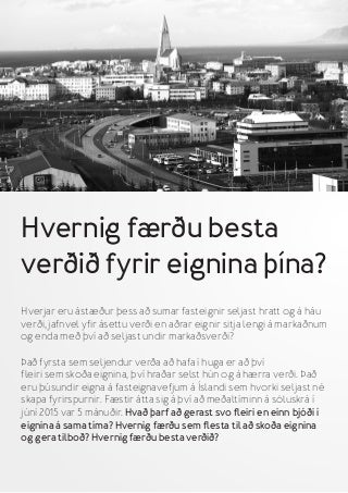 Hvernig færðu besta verðið fyrir eignina þína