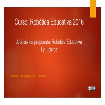 Análisis de la Propuesta: Robótica Educativa I y II Ciclos - Verónica Soto