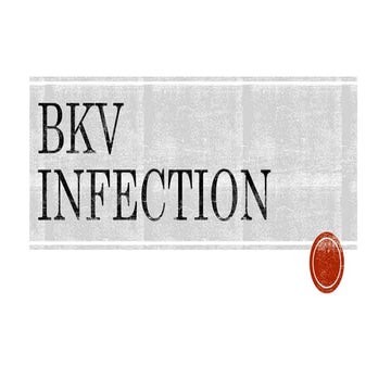 BKV INFECTION.......................pptx