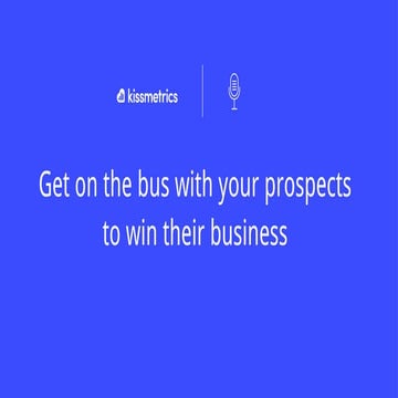 Get on the bus with your prospects and join their journey to become your customers