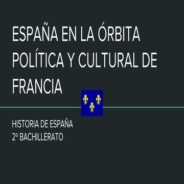 España en la órbita política y cultural de Francia