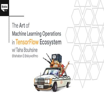 BlaBlaConf'22 The art of MLOps in TensorFlow Ecosystem