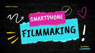 Unleash Your Creativity with Smartphone Filmmaking Pro