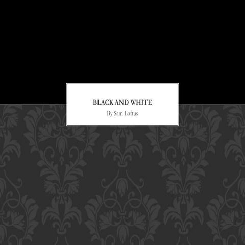 Black and white  Techniques