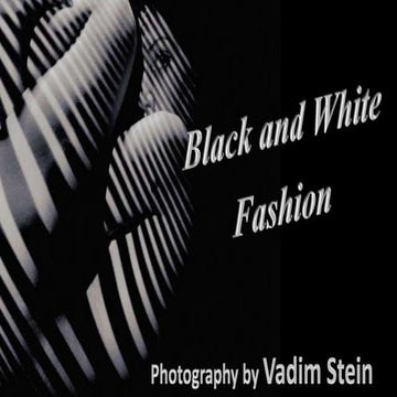 Black and White Fashion      by Vadim Stein 