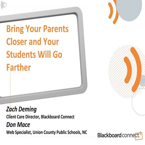 Blackboard Connect Webinar: Bring Your Parents Closer and Your Students Will ...