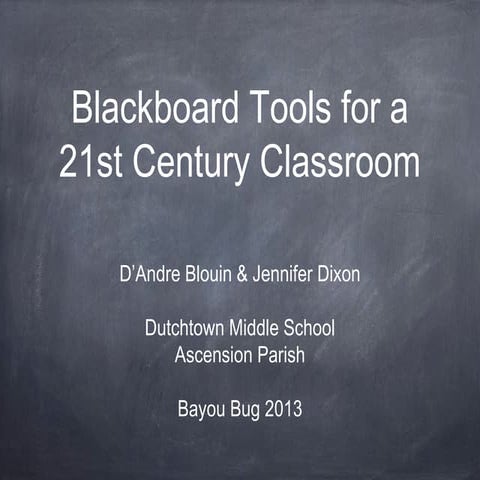 Blackboard tools for a 21st century classroom   bayou bug 2013