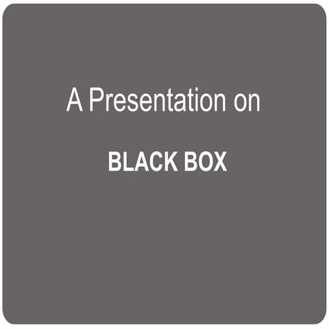 Black box ppt