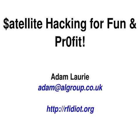 Adam Laurie - $atellite Hacking for Fun & Pr0fit!