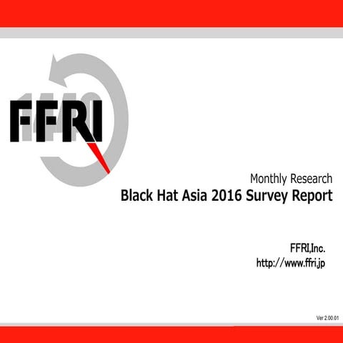 Black Hat Asia 2016 Survey Report (FFRI Monthly Research 2016.4)