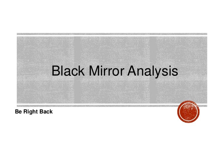 Black mirror analysis (Be Right Back)
