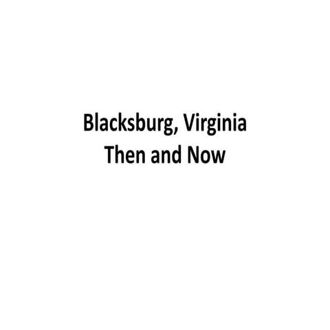 Blacksburg, Virginia - Then and Now