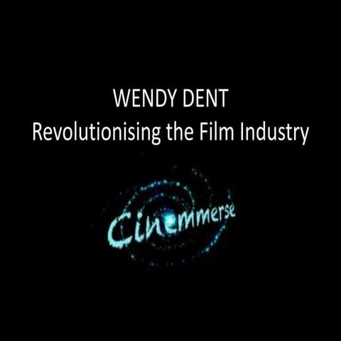 Revolutionising the Film Industry — Wendy Dent