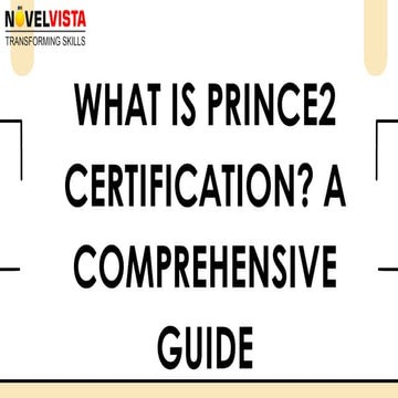 What is PRINCE2 Certification? A Comprehensive Guide