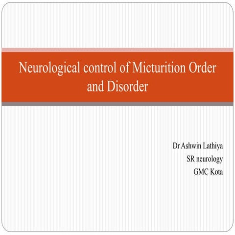 Neurological control of Micturition order and disorder