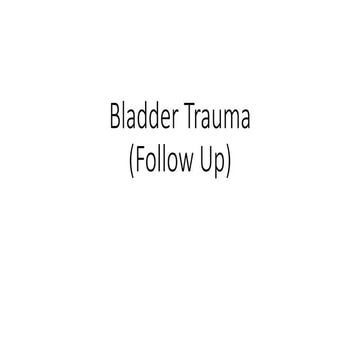 Bladder trauma follow up