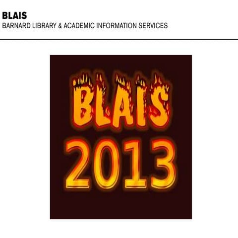 BLAIS: Barnard Library and Information Services 2013 