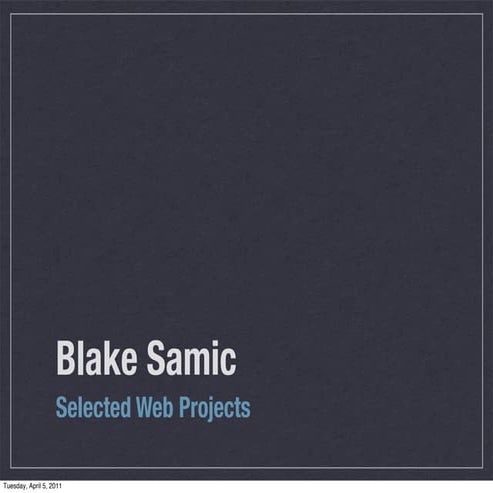 Blake Samic - Selected Web Projects