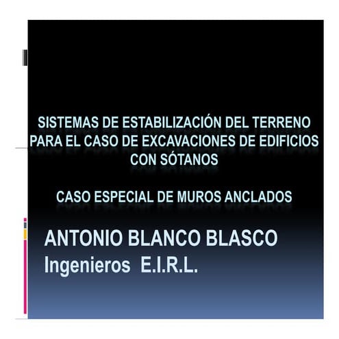 Blanco B. SISTEMAS DE ESTABILIZACIÓN DEL TERRENO PARA EL CASO DE EXCAVACIONES...