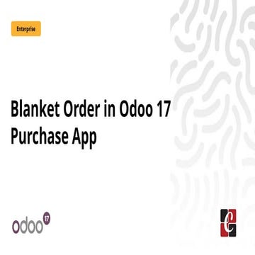 Blanket Order in Odoo 17 Purchase App - Odoo Slides