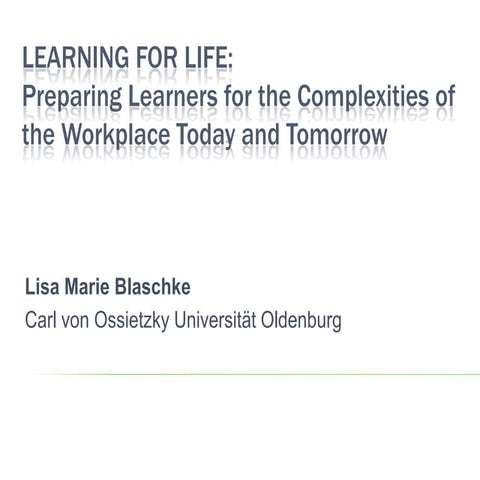 Learning for Life: Preparing Learners for the Complexities of the Workplace T...
