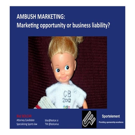 Ambush marketing: Marketing opportunity or business liability? (Blaž Bolcar -...