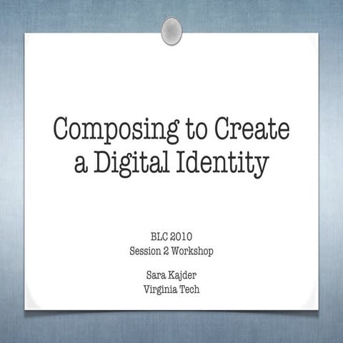 BLC - Composing to Create a Digital Identity