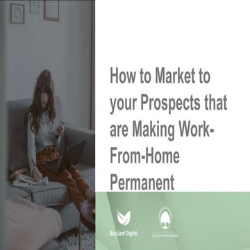 How to Market to your Prospects that are Making Work-From-Home Permanent | Ba...