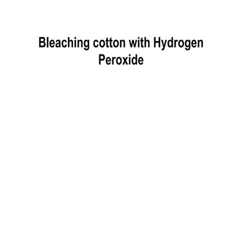 Bleaching cotton with hydrogen peroxide
