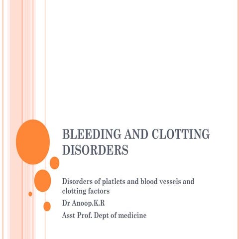 Bleeding and clotting disorders dr anoop k r