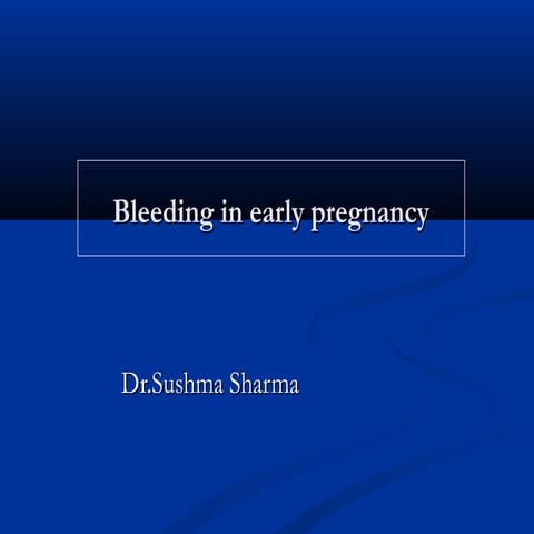 Bleeding in early pregnancy