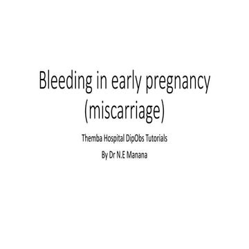 Bleeding in early pregnancy (miscarriage).pptx