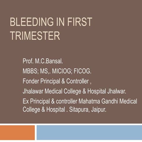 Bleeding in first trimester