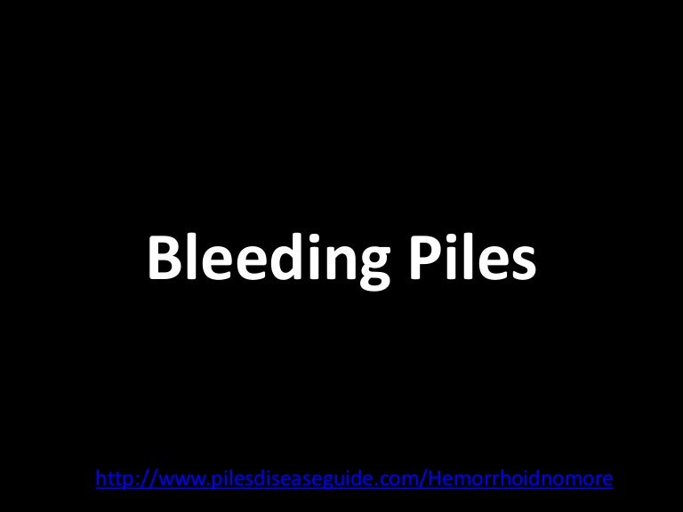 Bleeding piles