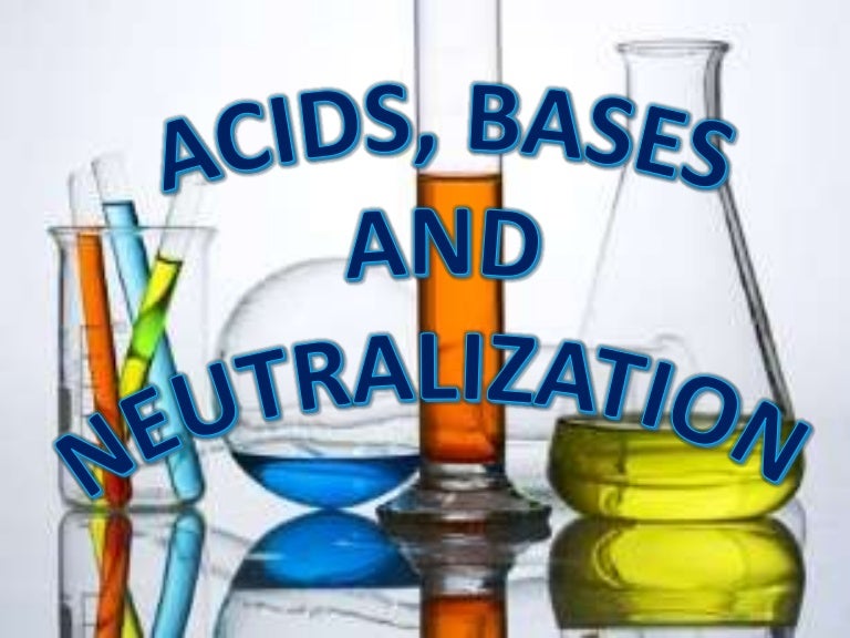 Acids, Bases and Neutralization