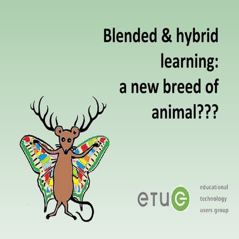 T.E.L.L.: Blended/Hybrid Learning: A new breed of animal???