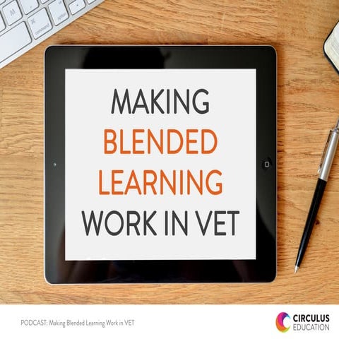 Making Blended Learning Work in Vocational Education & Training (VET)